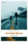 Cover-Bild zum Titel 'Ich war Bulle' von 'Ben Westphal'