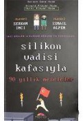 Cover-Bild zum Titel 'Silikon Vadisi Kafasiyla 90 Yillik Meseleler' von 'Ismail Alpen, Serkan Inci'