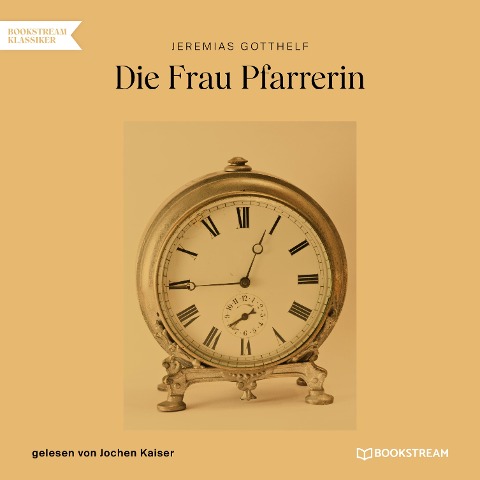 Die Frau Pfarrerin - Jeremias Gotthelf