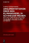 Cover-Bild zum Titel 'Argumentationen über den Klimawandel in Schweizer Medien' von 'Nadine Kammermann'
