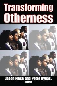 Transforming Otherness -