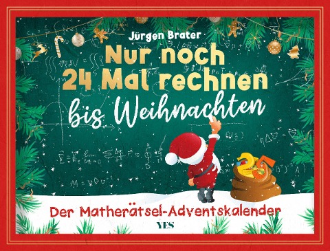 Nur noch 24 Mal rechnen bis Weihnachten - Jürgen Brater