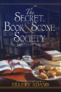 Cover-Bild zum Titel 'The Secret, Book & Scone Society' von 'Ellery Adams'