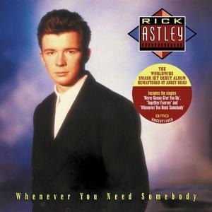 Whenever You Need Somebody (2022 Remaster) - Rick Astley