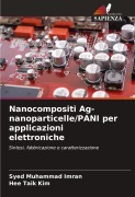 Cover-Bild zum Titel 'Nanocompositi Ag-nanoparticelle/PANI per applicazioni elettroniche' von 'Syed Muhammad Imran, Hee Taik Kim'