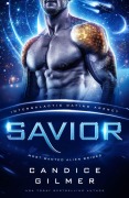 Cover-Bild zum Titel 'Savior : Most Wanted Alien Brides #7 (Intergalactic Dating Agency)' von 'Candice Gilmer'