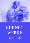 Cover-Bild zum Titel 'Bühnenwerke' von 'Klabund'