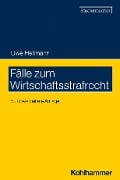 Cover-Bild zum Titel 'Fälle zum Wirtschaftsstrafrecht' von 'Uwe Hellmann'