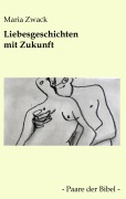 Cover-Bild zum Titel 'Liebesgeschichten mit Zukunft' von 'Maria Zwack'