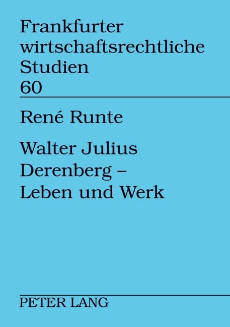 Walter Julius Derenberg - Leben und Werk - René Runte