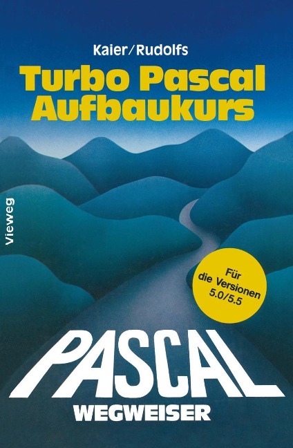 Turbo Pascal-Wegweiser Aufbaukurs - Edwin Rudolfs