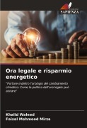 Cover-Bild zum Titel 'Ora legale e risparmio energetico' von 'Khalid Waleed, Faisal Mehmood Mirza'