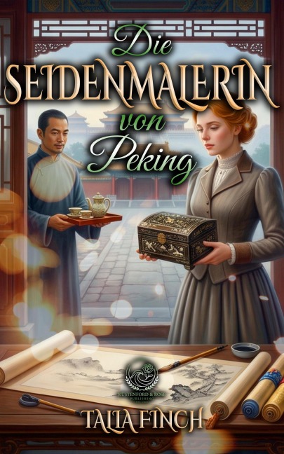 Die Seidenmalerin von Peking - Das fremde Verlangen - Talia Finch