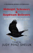 Cover-Bild zum Titel 'Midnight Schemers & Daydream Believers: 22 Stories of Mystery & Suspense (A Superior Shores Anthology, #5)' von 'Judy Penz Sheluk'