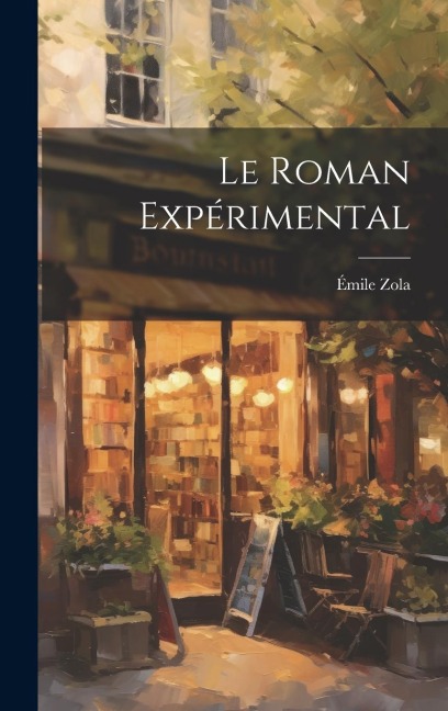 Le Roman Expérimental - Émile Zola