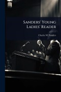 Cover-Bild zum Titel 'Sanders' Young Ladies' Reader' von 'Charles W Sanders'