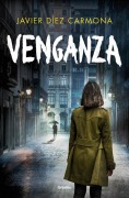 Cover-Bild zum Titel 'Venganza / Vengeance' von 'Javier Díez Carmona'