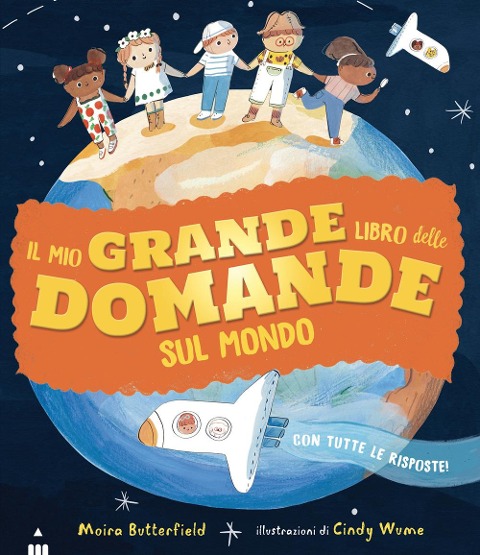 Il mio grande libro delle domande sul mondo - Moira Butterfield