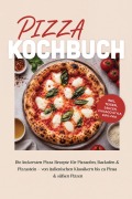 Cover-Bild zum Titel 'Pizza Kochbuch: Die leckersten Pizza Rezepte für Pizzaofen, Backofen & Pizzastein - von italienischen Klassikern bis zu Pinsa & süßen Pizzen - inkl. Teigen, Saucen, Chicago-Style, Dips uvm.' von 'Maria Zurbrügge'