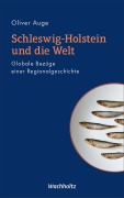 Cover-Bild zum Titel 'Schleswig-Holstein und die Welt' von 'Oliver Auge'