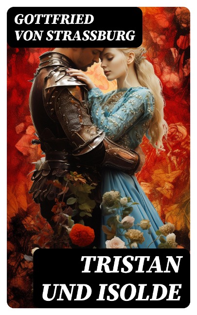 Tristan und Isolde - Gottfried von Straßburg