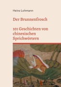 Cover-Bild zum Titel 'Der Brunnenfrosch' von 'Heinz Lohmann'