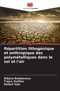 Cover-Bild zum Titel 'Répartition lithogénique et anthropique des polymétalliques dans le sol et l'air' von 'Biljana Balabanova, Traj¿e Stafilov, Robert ¿Ajn'