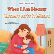Cover-Bild zum Titel 'When I Am Gloomy Quando eu tô tristinha (English Portuguese Bilingual Collection)' von 'Sam Sagolski, Kidkiddos Books'