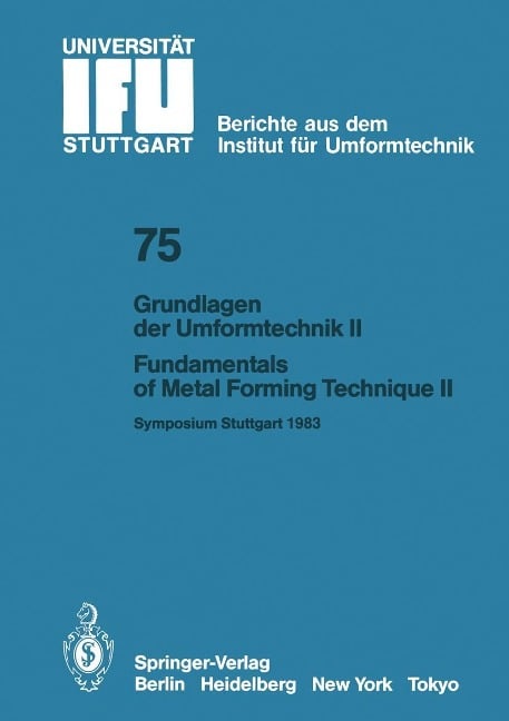 Grundlagen der Umformtechnik - Stand und Entwicklungstrends / Fundamentals of Metal Forming Technique - State and Trends - G. Schröder, D. Schmoeckel, F. Dohmann, Th. Neitzert, H. Glöckl