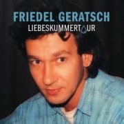 Liebeskummertour - Friedel Geratsch