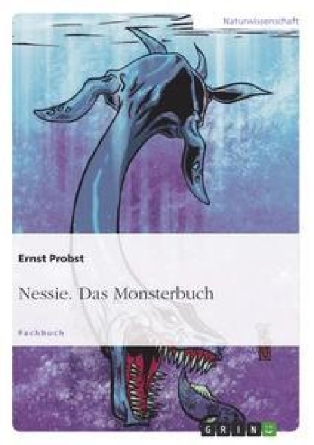 Nessie. Das Monsterbuch - Ernst Probst