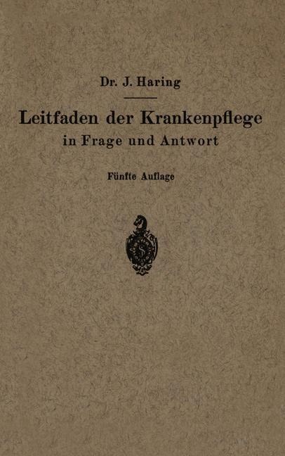 Leitfaden der Krankenpflege in Frage und Antwort - Johannes Haring, Alfred Fiedler