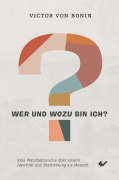 Cover-Bild zum Titel 'Wer und wozu bin ich?' von 'Victor von Bonin'