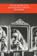 Cover-Bild zum Titel 'On the History of a Film Aesthetic Concept: Découpage' von 'Guido Kirsten'