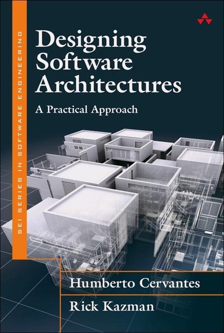 Designing Software Architectures - Humberto Cervantes, Rick Kazman