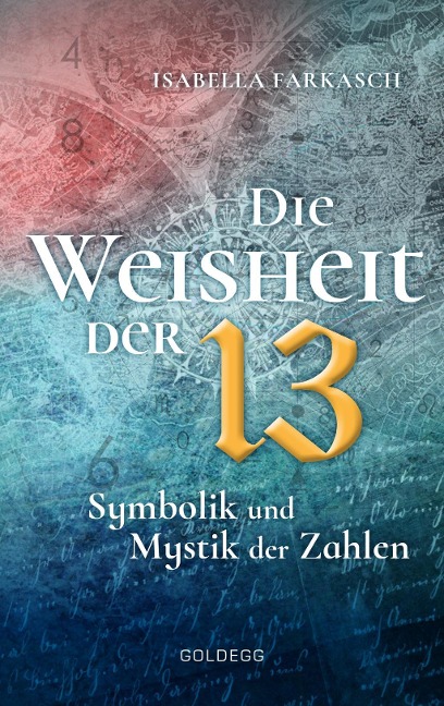 Die Weisheit der 13 - Isabella Farkasch