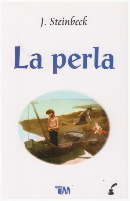 Perla, La (the Pearl) - John Steinbeck