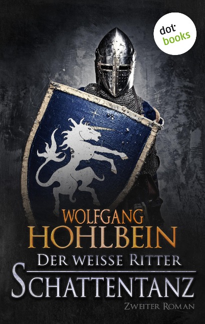 Der weiße Ritter - Zweiter Roman: Schattentanz - Wolfgang Hohlbein