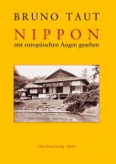 Cover-Bild zum Titel 'Nippon mit europäischen Augen gesehen' von 'Bruno Taut'