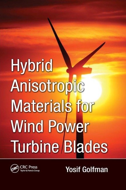 Hybrid Anisotropic Materials for Wind Power Turbine Blades - Yosif Golfman