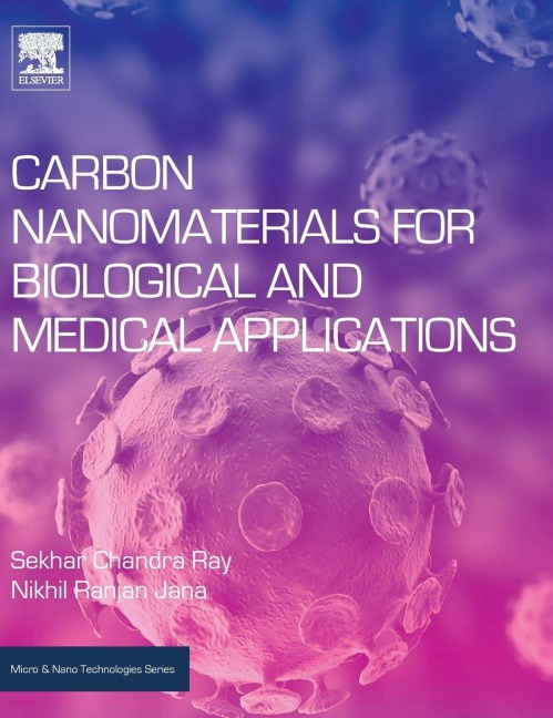 Carbon Nanomaterials for Biological and Medical Applications - Sekhar Chandra Ray, Nikhil Ranjan Jana