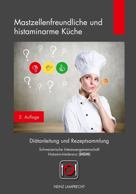 Mastzellenfreundliche und histaminarme Küche - Heinz Lamprecht