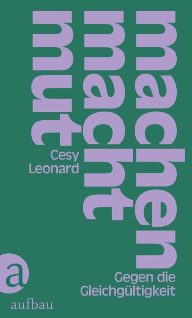 MACHEN MACHT MUT - Gegen die Gleichgültigkeit - Cesy Leonard