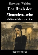 Cover-Bild zum Titel 'Das Buch der Menschenliebe' von 'Herwarth Walden'