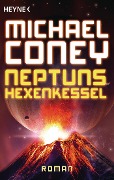 Neptuns Hexenkessel - Michael Coney