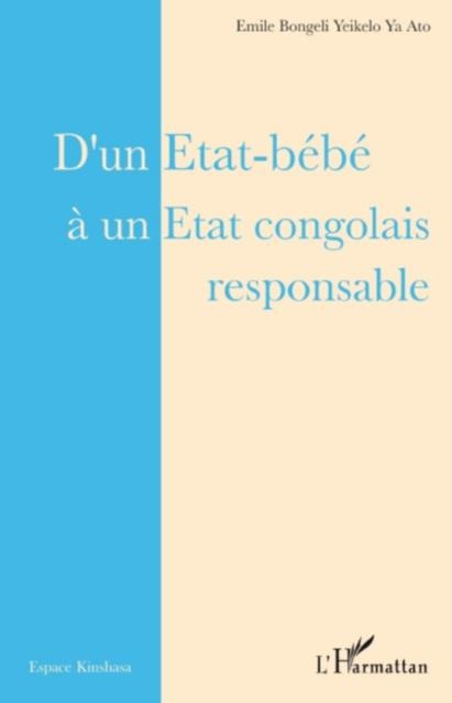 D'un etat-bebe A un etat congolais respo - Emile Bongeli Yeikelo Ya Ato