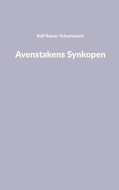 Avenstakens Synkopen - Ralf Rainer Schommartz