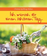 Cover-Bild zum Titel 'Ich wünsch dir einen schönen Tag' von 'Christa Spilling-Nöker'