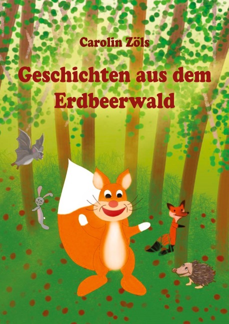 Geschichten aus dem Erdbeerwald - Carolin Zöls