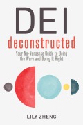 Cover-Bild zum Titel 'DEI Deconstructed' von 'Lily Zheng'